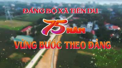 Đảng bộ xã Tiên Du: 75 năm vững bước theo Đảng