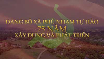 Đảng bộ xã Phú Nham tự hào 75 năm xây dựng và phát triển