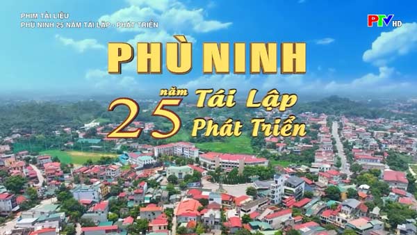 Phù Ninh 25 năm Tái lập - Phát triển