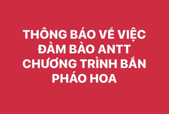 Thông báo về việc đảm bảo an ninh trật tự chương trình bắn pháo hoa