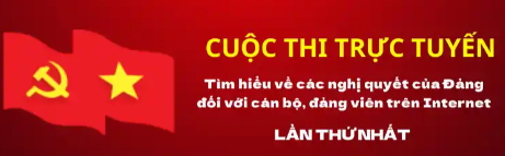 Ban Tuyên giáo và Dân vận Trung ương tổ chức Cuộc thi trực tuyến tìm hiểu về các nghị quyết của Đảng